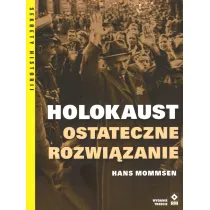 Holokaust. Ostateczne rozwi�zanie