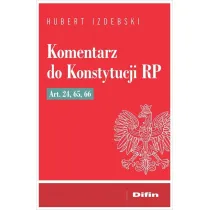 Komentarz do Konstytucji RP art. 24, 65, 66