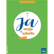 Ja i moja szko�a na nowo. Podr�cznik. Klasa 2. Cz�� 1