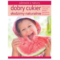 Dobry cukier. S�odzimy naturalnie