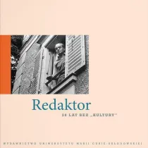 Redaktor. 20 lat bez "Kultury"