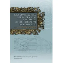 Wk�ad osi�gni�� polskiej nauki i techniki do dziedzictwa �wiatowego