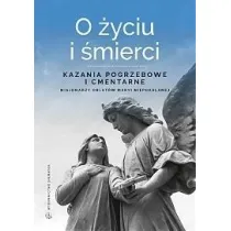 O �yciu i �mierci. Kazania pogrzebowe i cmentarne