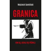 Granica. Kim s�, ustali si� p�niej