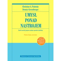 Umys� ponad nastrojem. Zmie� nastr�j poprzez zmian� sposobu my�lenia