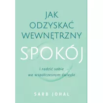 Jak odzyska wewntrzny spokj i radzi sobie we wspczesnym wiecie