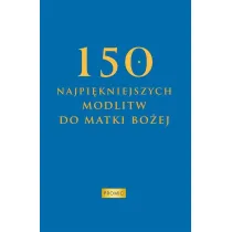 150 najpi�kniejszych modlitw do Matki Bo�ej