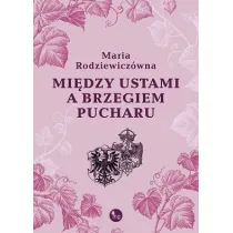 Mi�dzy ustami a brzegiem pucharu