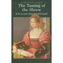 The Taming of the Shrew. Wordsworth Classics wer. angielska