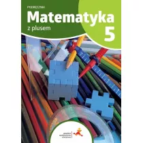 Matematyka z plusem 5. Podrcznik. Wydanie na rok szkolny 2024/2025