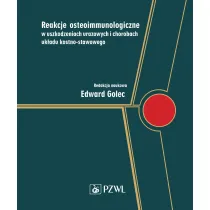 Reakcje osteoimmunologiczne w uszkodzeniach urazowych i chorobach uk�adu kostno-stawowego