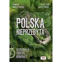 Polska nieprzebyta. Eksploracja, survival, bushcra
