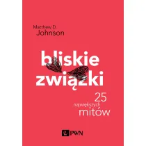Bliskie zwi�zki. 25 najwi�kszych mit�w. Psychologia popularna