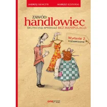 Zaw�d: handlowiec. Skuteczna sprzeda� bez manipulacji. Wyd. 2 *