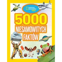 National Geographic Kids. 5000 niesamowitych fakt�w