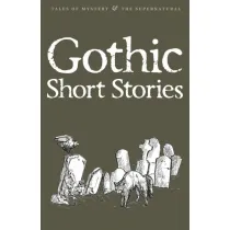 Gothic Short Stories. Tales of Mystery & The Supernatural wer. angielska