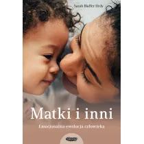 Matki i inni. Emocjonalna ewolucja cz�owieka