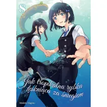 Jak tropikalna rybka t�skni�ca za �niegiem. Tom 8