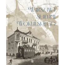 Warszawa �ladami Wokulskiego