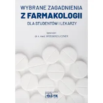 Wybrane zagadnienia z farmakologii dla student�w i lekarzy