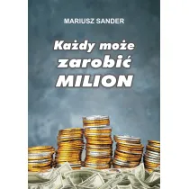 Ka�dy mo�e zarobi� milion