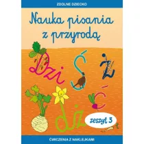 Nauka pisania z przyrod�. Zeszyt 3. �wiczenia