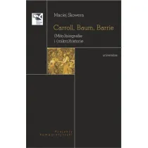 Carroll, Baum, Barrie. (Mito)biografie i (mikro)historie