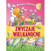 Wiosna radosna. Zwyczaje wielkanocne