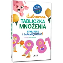 Ilustrowana tabliczka mnoenia. Rymujesz i zapamitujesz! sprytne sposoby na tabliczk - bez trudu