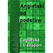 Angielski od podstaw &ndash; Logistyka i transport