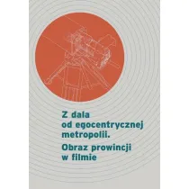 Z dala od egocentrycznej metropolii