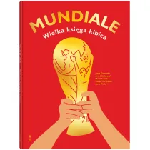 Mundiale. Wielka ksi�ga kibica