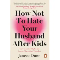 How Not to Hate Your Husband After Kids