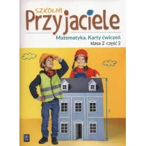 Szkolni przyjaciele. Matematyka. Karty wicze. Klasa 2. Cz 2. Edukacja wczesnoszkolna