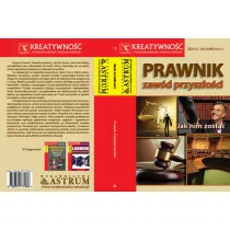 Prawnik. Zawd przyszoci. Jak nim zosta