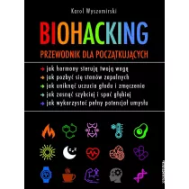 Biohacking. Przewodnik dla pocztkujcych