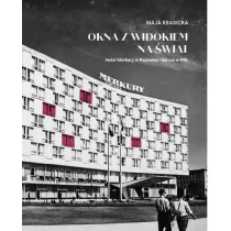 Okna z widokiem na �wiat. Hotel Merkury w Poznaniu i luksus w PRL