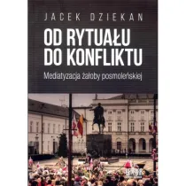 Od rytua�u do konfliktu. Mediatyzacja �a�oby posmole�skiej
