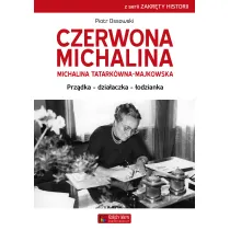 Czerwona Michalina. Michalina Tatark�wna-Majkowska. Prz�dka - dzia�aczka - �odzianka