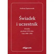 �wiadek i uczestnik. Kronika: grudzie� 1970 roku..
