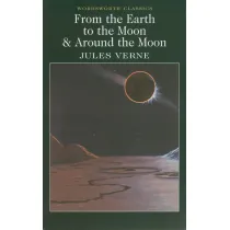 From the Earth to the Moon / Around the Moon. Wordsworth Classics wer. angielska