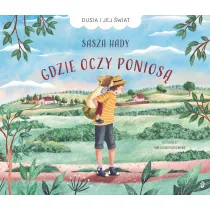 Gdzie oczy ponios�. Dusia i jej �wiat, tom 1