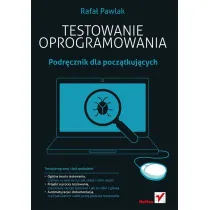 Testowanie oprogramowania. Podr�cznik dla pocz�tkuj�cych