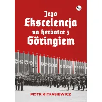 Jego ekscelencja na herbatce z G�ringiem