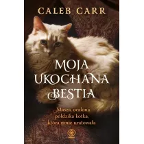 Moja ukochana bestia. Masza, ocalona p�dzika kotka, kt�ra mnie uratowa�a