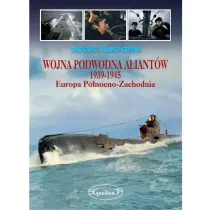 Wojna podwodna Aliant�w 1939-1945. Europa P�nocno-Zachodnia
