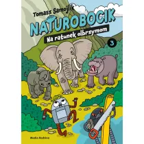 Naturobocik. Tom 3. Na ratunek olbrzymom