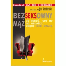 Bezseksowny m. Co robi, gdy mu do mioci......
