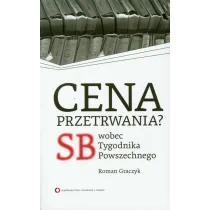 Cena przetrwania? SB wobec &bdquo;Tygodnika Powszechnego&rdquo;