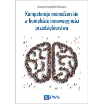 Kompetencje mened�erskie w kontek�cie innowacyjno�ci przedsi�biorstwa